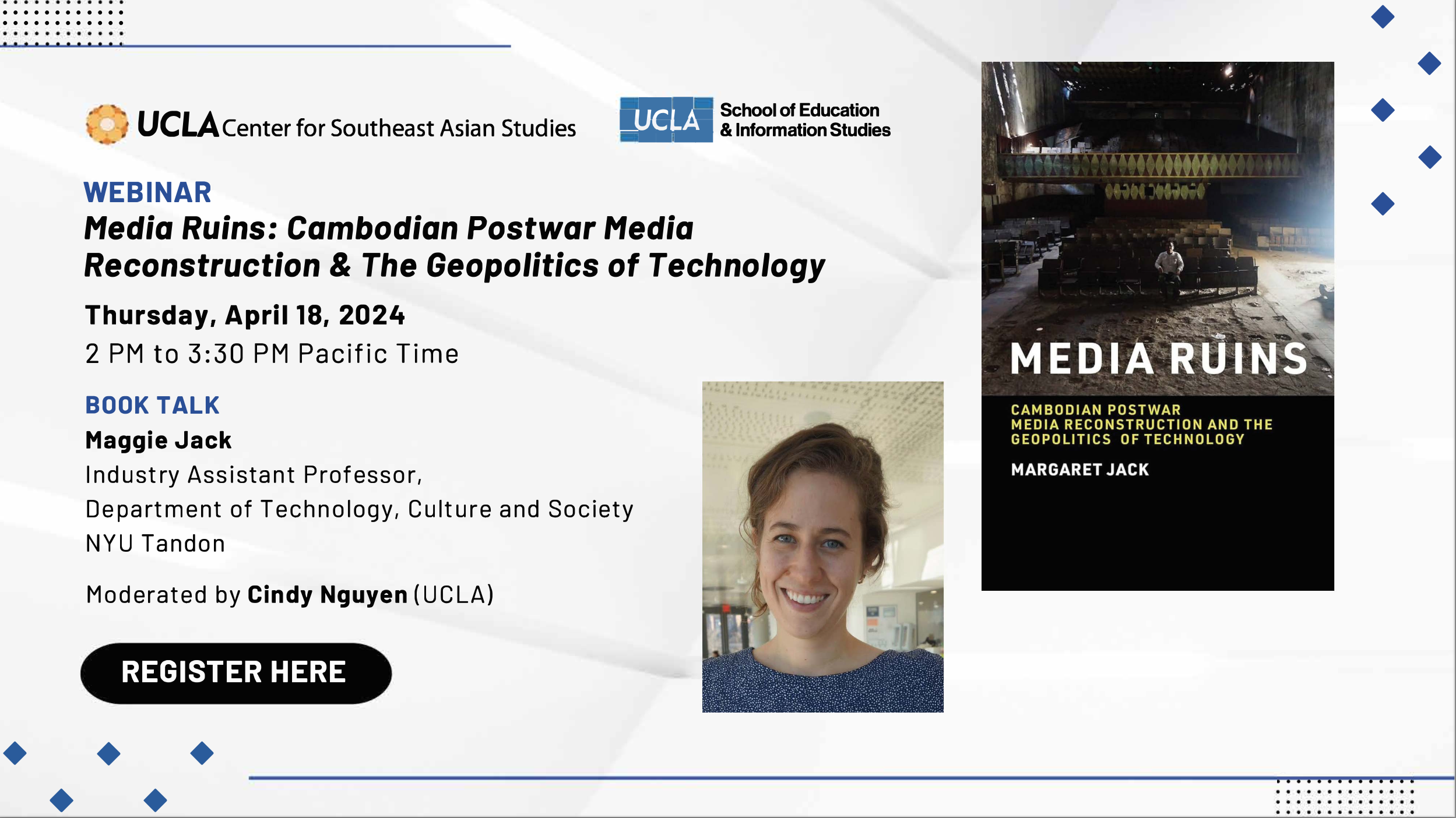 Maggie Jack Book Talk (Zoom April 18 2PM PST) Media Ruins: Cambodian Postwar Media Reconstruction & The Geopolitics of Technology