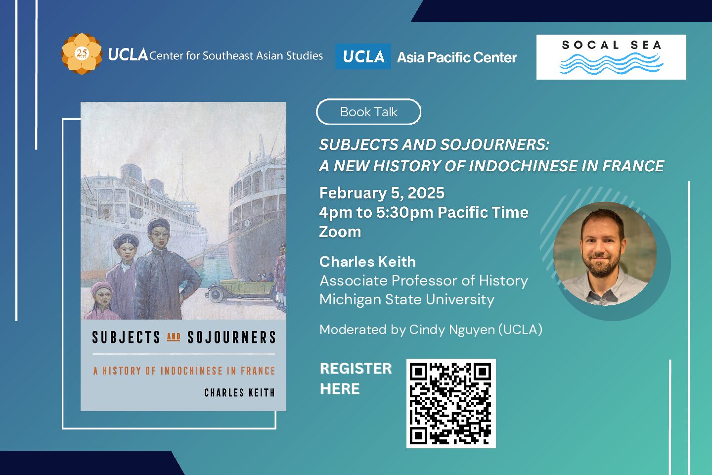 Charles Keith Book Talk (Zoom February 5, 4PM PST) Subjects and Sojourners: A New History of Indochinese in France